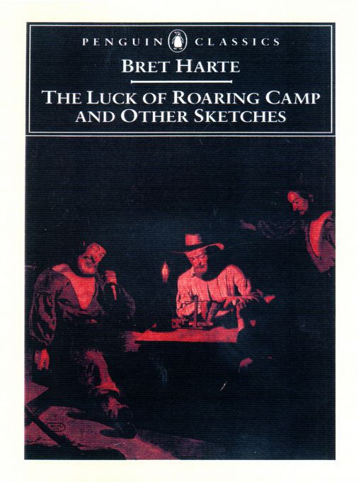 Title details for The Luck of Roaring Camp and Other Writings by Bret Harte - Available